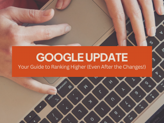 Google Update: Your Guide to Ranking Higher (Even After the Changes!)